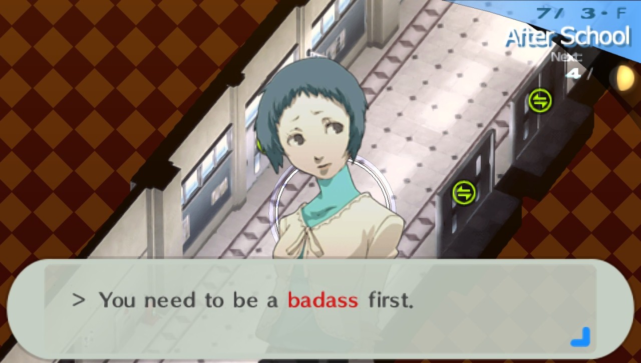 A screenshot from the game Persona 3 Portable. It reads: You need to be badass first.
